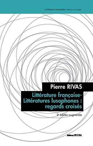 Littérature française-littératures lusophones regards croisés