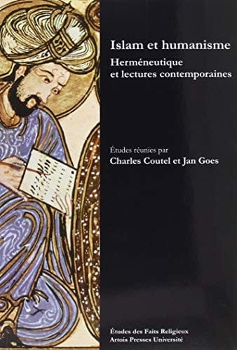 Islam et humanisme herméneutique et lectures contemporaines