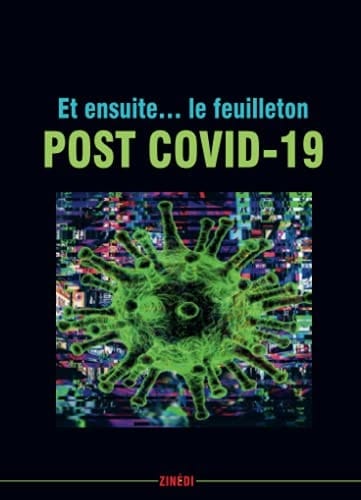 Et ensuite le feuilleton post COVID-19 : roman collectif écrit pendant le confinement