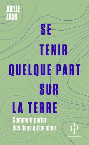 Se tenir quelque part sur la Terre comment parler des lieux qu'on aime