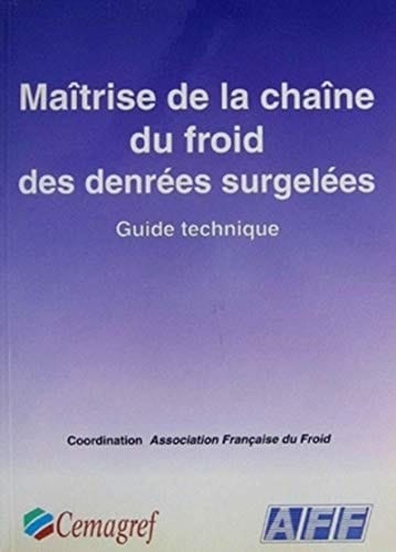 Maîtrise de la chaîne du froid des denrées surgelées Guide technique