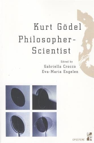 Kurt Gödel Philosopher-scientist