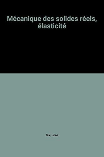 Mécanique des solides réels, élasticité