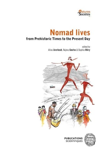 Nomad Lives from Prehistoric Times to the Present Day Dedicated to Claudine Karlin, Research Engineer Exceptional Class at the CNRS