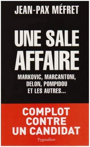 Une sale affaire Markovic, Marcantoni, Delon, Pompidou et les autres--