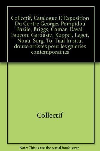 In situ: 12 artistes pour les galeries contemporaines : [exposition], 25 mars-31 mai 1982, Centre Georges Pompidou, Musée national d'art moderne (CTRE CREATION INDUST. INACTIF) (French Edition)