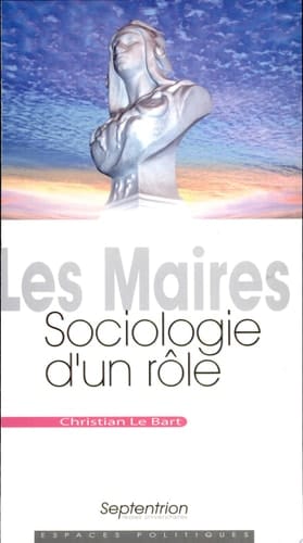 Les Maires Sociologie d'un rôle