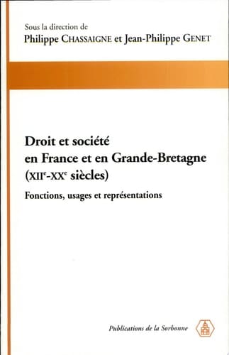 Droit et société en France et en Grande-Bretagne (XIIe-XXe siècles) : fonctions, usages et représentations : actes du colloque franco-britannique de Bordeaux, 28-29 septembre 2001 organisé par le GDR 2136 (CNRS), France-Îles britanniques