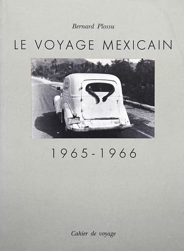 Le voyage mexicain, 1965-1966: Cahier du voyage (French Edition)