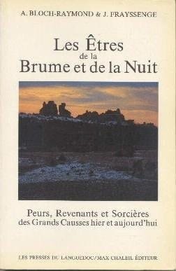 Les Êtres de la brume et de la nuit - peurs, revenants et sorcières des Grands Causses hier et aujourd'hui