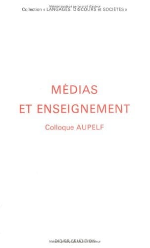 Médias et enseignement actes du colloque AUPELF, Sitges, avril 1984
