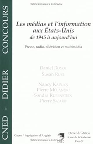 Les médias et l'information aux Etats-Unis de 1945 à aujourd'hui presse, radio, télévision et multimédia