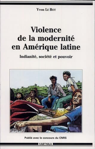 Violence de la modernité en Amérique latine indianité, société et pouvoir