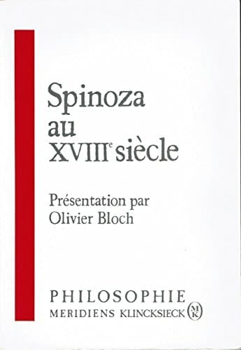 Spinoza au XVIIIe siècle: actes des Journées d'études organisées à la Sorbonne les 6 et 13 décembre 1987