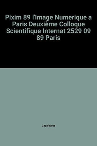 PIXIM 89 computer graphics in Paris : 2nd Annual conference on computer graphics : Selected papers