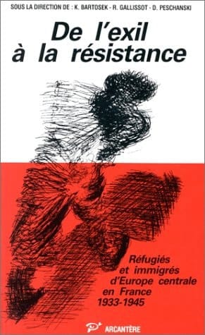 De l'exil à la Résistance réfugiés et immigrés d'Europe centrale en France, 1933-1945 : colloque international, Centre de recherche de l'Université de Paris VIII, Institut d'histoire du temps présent (CNRS)