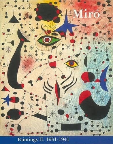 Miró: Catalogue Raisonné, Paintings, Volume II 1931-1941