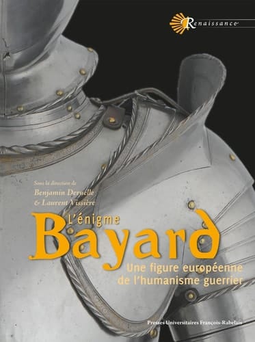 L'énigme Bayard une figure européenne de l'humanisme guerrier