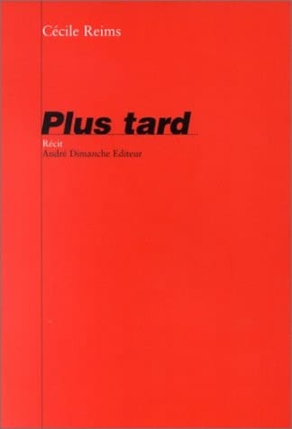 Plus tard Récit