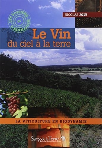 Le vin, du ciel à la terre la viticulture en biodynamie