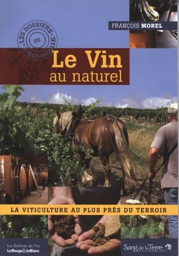 Le vin au naturel la viticulture au plus près du terroir