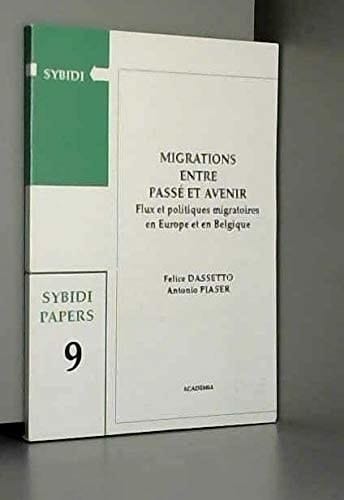 Migrations entre passé et avenir: Flux et politiques migratoires en Europe et en Belgique