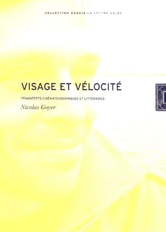 Visage et vélocité transferts cinématographiques et littéraires