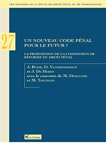 Un nouveau code pénal pour le future? la proposition de la Commission de réforme du droit pénal