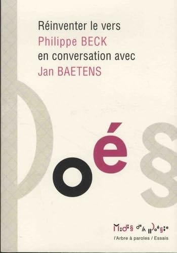 Réinventer le vers Philippe Beck en conversation avec Jan Baetens