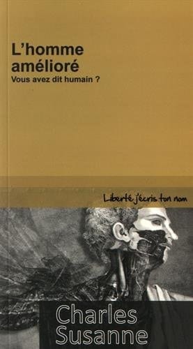 L' homme amélioré vous avez dit humain ?
