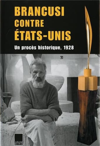 Brancusi contre États-Unis un procès historique, 1928