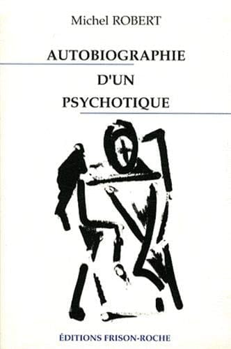 Autobiographie d'un psychotique