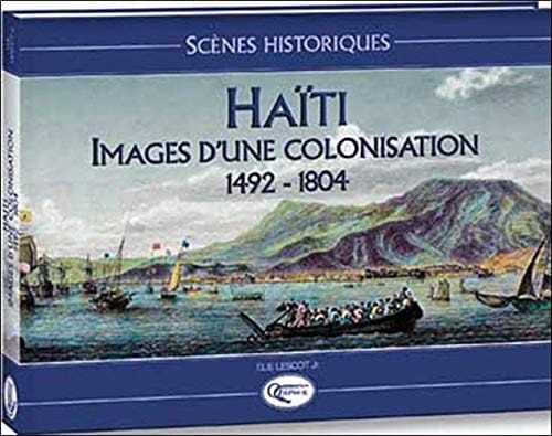 Haïti - images d'une colonisation, 1492-1804