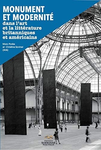 Monument et modernité dans l'art et la littérature britanniques et américains