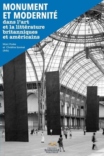 Monument et Modernité - Dans l'art et la littérature britanniques et américains