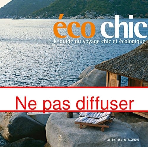 Ecochic Le guide du voyage chic et écologique