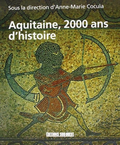 Aquitaine, 2000 ans d'histoire
