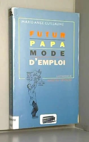 Futur papa mode d'emploi