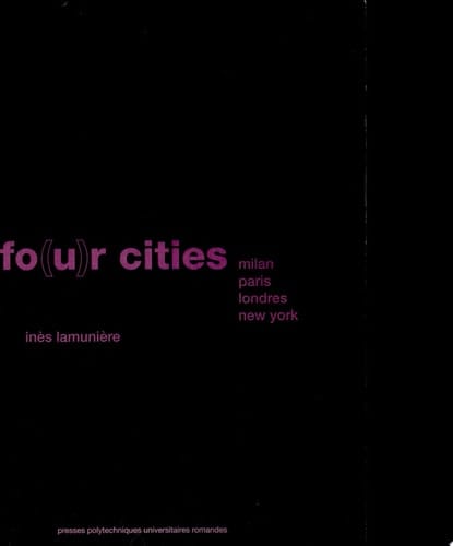 Fo(u)r cities Milan, Paris, Londres, New York