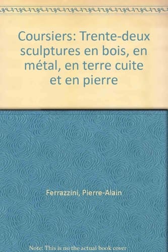 Coursiers trente-deux sculptures en bois, en métal, en terre cuite et en pierre