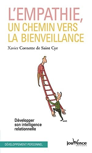 L'empathie, un chemin vers la bienveillance Développer son intelligence relationnelle