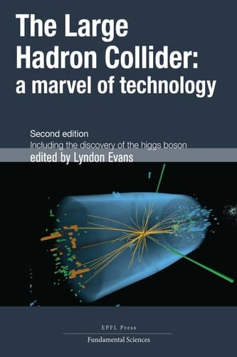 The Large Hadron Collider A Marvel of Technology