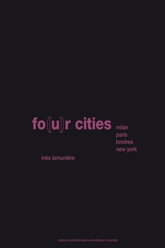 Fo(u)r Cities Milan - Paris - Londres - New-York