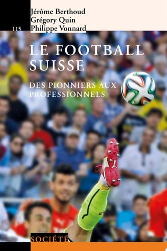 Le football suisse Des pionniers aux professionnels