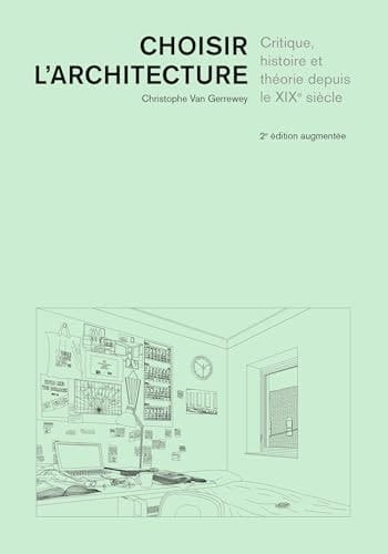 Choisir l'architecture Critique, histoire et théorie depuis le XIXe siècle