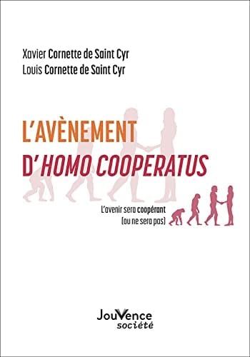 L'avènement d'Homo Cooperatus L'avenir sera coopérant (ou ne sera pas)