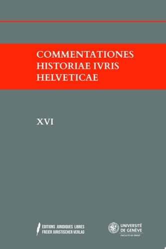 Commentationes Historiae Ivris Helveticae XVI