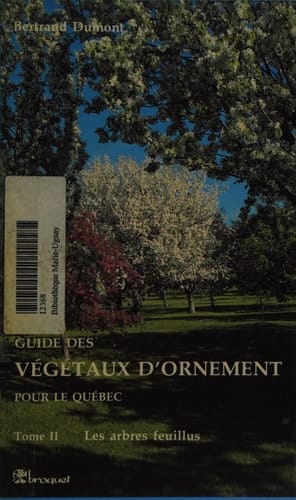 Guide des végétaux d'ornement pour le Québec: Conifères et arbustes à feuilles persistantes