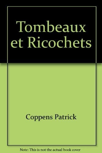 Tombeaux et ricochets