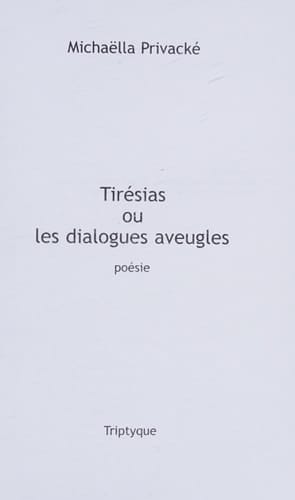 Tirésias, ou, Les dialogues aveugles poésie